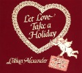 LILLIAN ALEXANDER - Let Love Take A Holiday - LP x 2 