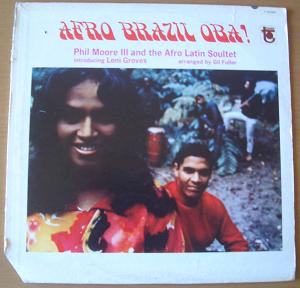 PHIL MOORE III AND THE AFRO LATIN SOULTET - Afro Brazil Oba! - LP