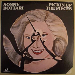 SONNY BOTTARI - Pickin up the pieces - LP