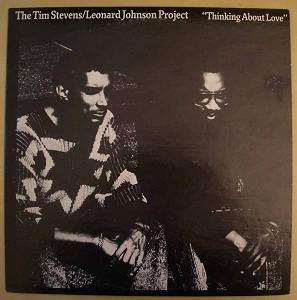 THE TIM STEVENS / LEONARD JOHNSON PROJECT - Thinking about love - LP