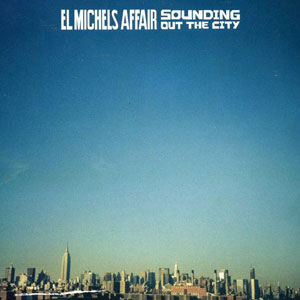 EL MICHELS AFFAIR - Sounding Out Of The City - LP