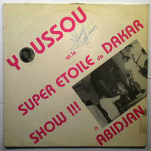 YOUSSOU ET LE SUPER ETOILE DE DAKAR - Show a Abidjan - 33T