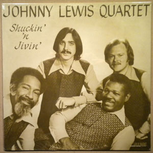 JOHNNY LEWIS QUARTET - Shuckin' 'N Jivin' - LP