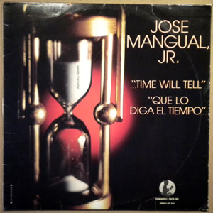 JOSE MANGUAL JR. - É Time Will Tell... - 33T