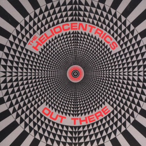 THE HELIOCENTRICS - Out there - 33T x 2
