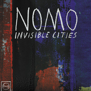NOMO - Invisible Cities - LP