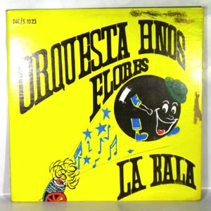 ORQUESTA HERMANOS FLORES - La Bala - LP
