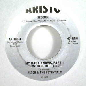 ASTOR & THE POTENTIALS - My baby knows how to do her thing - 7inch (SP)