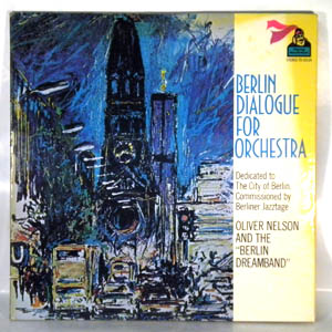 OLIVER NELSON AND THE BERLIN DREAMBAND - Berlin Dialogue For Orchestra - LP