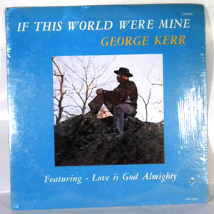 GEORGE KERR - If This World Were Mine - LP