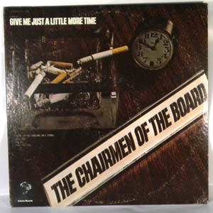 THE CHAIRMEN OF THE BOARD - Give Me Just A Little More Time - LP