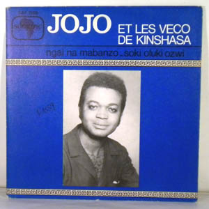 JOJO ET LES VECO DE KINSHASA - Ngai na mabanzo- Soki oluki ozwi - 7inch (SP)