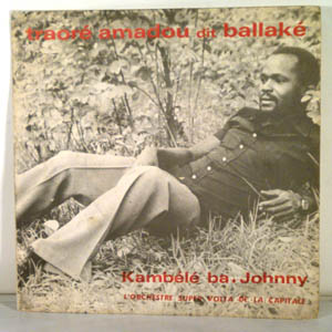 TRAORE AMADOU DIT BALLAKE - Kambele-Ba / Johnny - 7inch (SP)