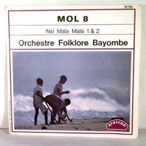 ORCHESTRE FOLKLORE BAYOMBE - Nsi Mala Mala 1 & 2 - 45T (SP 2 titres)
