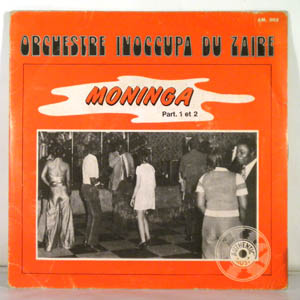 ORCHESTRE INOCCUPA DU ZAIRE - Moninga 1&2 - 45T (SP 2 titres)