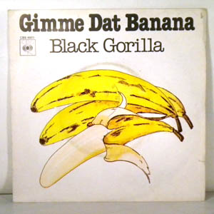 BLACK GORILLA - Gimme Dat Banana - 7inch (SP)