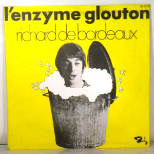 RICHARD DE BORDEAUX - L'enzyme Glouton / Les Parents d'Hortense - 7inch (SP)