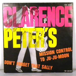 CLARENCE PETER'S - Mission Control To Ju-Ju Moon / Don't Forget That Sally - 7inch (SP)