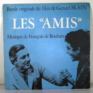 FRANCOIS DE ROUBAIX - Les Amis - 7inch (SP)
