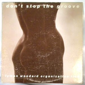 LYMAN WOODARD ORGANIZATION - Don't Stop The Groove - LP