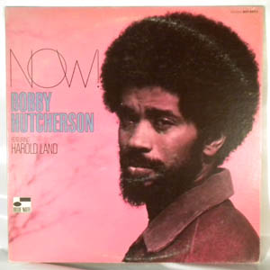BOBBY HUTCHERSON - Now! - 33T