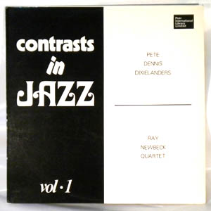 PETE DENNIS DIXIELANDERS / RAY NEWBECK QUARTET - Contrasts in Jazz Vol. 1 - LP