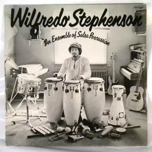 WILFREDO STEPHENSON - An Ensemble Of Salsa Percussion - 33T