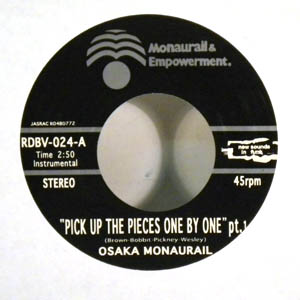 OSAKA MONORAIL - Pick Up The Pieces One By One Pt. 1 / Hot Pants Road Pt. 2 - 7inch (SP)