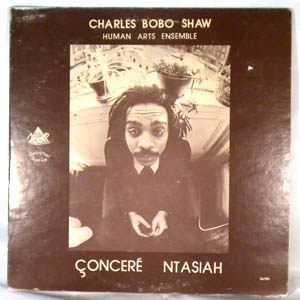 CHARLES BOBO SHAW HUMAN ARTS ENSEMBLE - Concere Ntasiah - LP