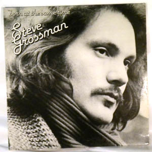 STEVE GROSSMAN - Born At The Same Time - 33T