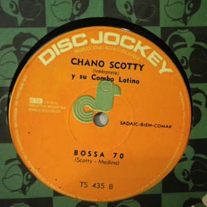 CHANO SCOTTY Y SU COMBO LATINO - Chano Boogaloo / Bossa 70 - 7inch (SP)