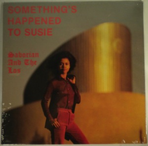 SABORIAN AND THE LOS - Something's happened to Susie - LP