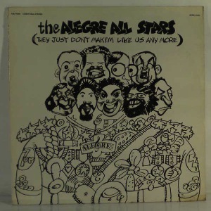 THE ALEGRE ALL-STARS - They Just Don't Make'Em Like Us Anymore - LP