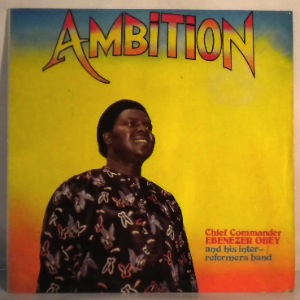 CHIEF COMMANDER EBENEZER OBEY - Ambition - 33T