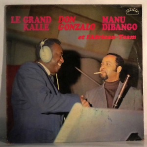 MANU DIBANGO, DON GONZALLO, LE GRAND KALLE - L'african team - 33T