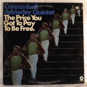 CANNONBALL ADDERLEY QUINTET - The Price You Got To Pay To Be Free - LP x 2