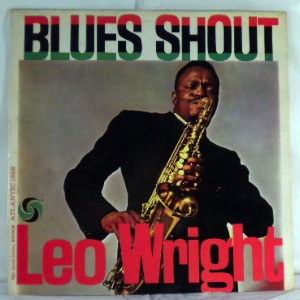 LEO WRIGHT - Blues shout - LP