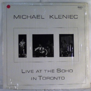 MICHAEL KLENIEC - Live at the Soho in Toronto - LP
