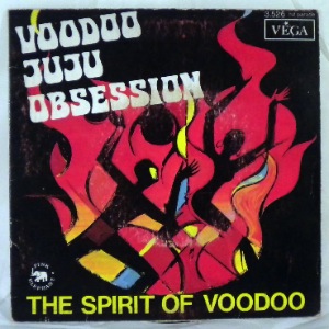 THE SPIRIT OF VOODOO - Voodoo Juju Obsession - 7inch (SP)