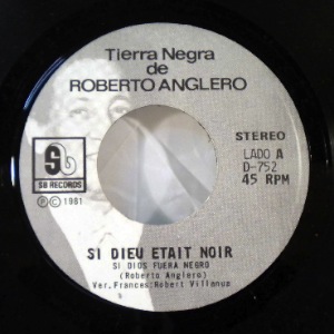 ROBERTO ANGLERO - Si dios fuera negro - 7inch (SP)