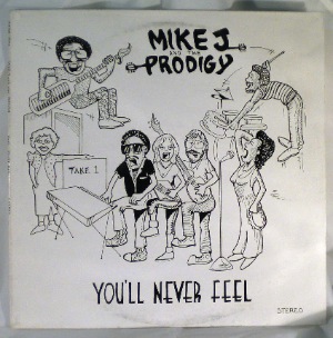 MIKE J. AND THE PRODIGY - You'll never feel - LP