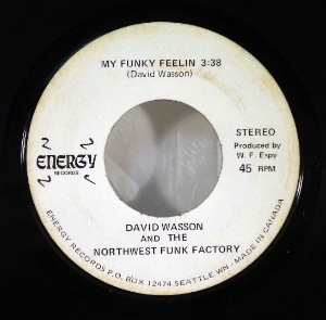DAVID WASSON AND THE NORTHWEST FUNK FACTORY - My Funky feelin - 7inch (SP)