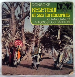 KELETIGUI & SES TAMBOURINS - Donsoke / Guanguanco a todos los barrios - 45T (SP 2 titres)