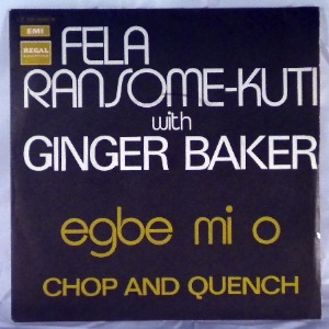 FELA RANSOME KUTI WITH GINGER BAKER - Egbe Mi O / Chop And Quench - 7inch (SP)