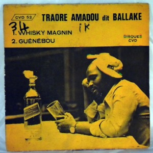 TRAORE AMADOU DIT BALLAKE - Whisky magnin / Guenebou - 45T (SP 2 titres)