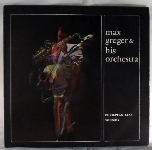 MAX GREGER & HIS ORCHESTRA - European Jazz Sounds - LP