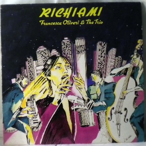 FRANCESCA OLIVERI & THE TRIO - Richiami - LP