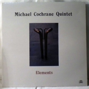 MICHAEL COCHRANE QUINTET - Elements - LP