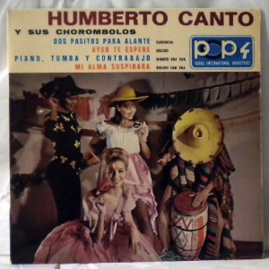 HUMBERTO CANTO Y SUS CHOROMBOLOS - Piano, tumba y contrabajo - 7inch (SP)