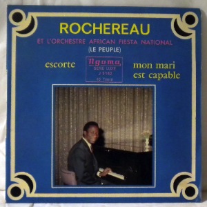 ROCHEREAU ET ORCHESTRE AFRICAN FIESTA - Escorte / Mon ami est capable - 7inch (SP)